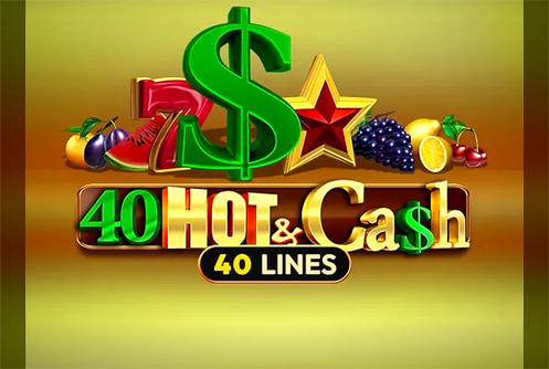 40 Hot & Cash