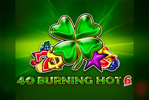 40 Burning Hot 6 reels